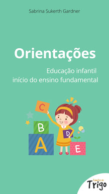 Guia de orientações - Educação infantil e início do ensino fundamental (GRATUITO)