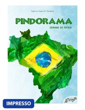 Carregar imagem no visualizador da galeria, Pindorama - Semana da pátria - IMPRESSO