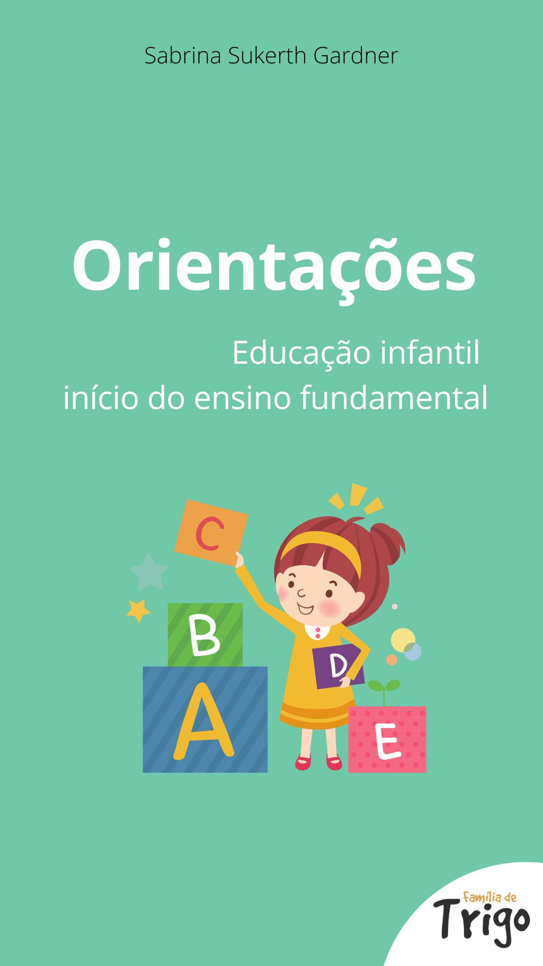 Guia de orientações - Educação infantil e início do ensino fundamental (GRATUITO)
